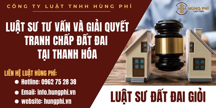 Luật sư đất đai giỏi - Luật sư tư vấn và giải quyết tranh chấp đất đai tại Thanh Hoá