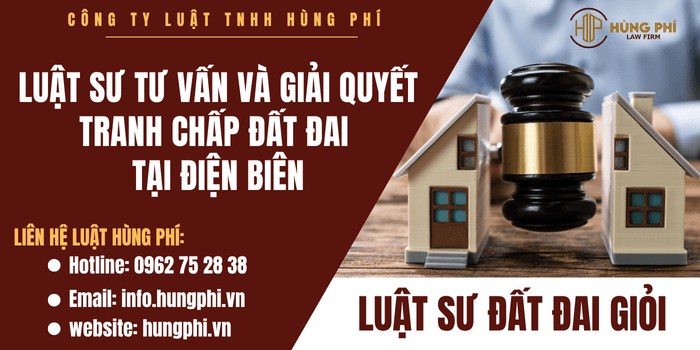 Luật sư đất đai giỏi - Luật sư tư vấn và giải quyết tranh chấp đất đai tại Điện Biên
