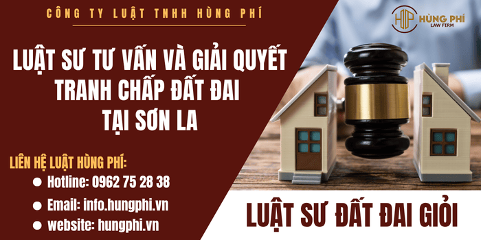 Luật sư đất đai giỏi - Luật sư tư vấn và giải quyết tranh chấp đất đai tại Sơn La