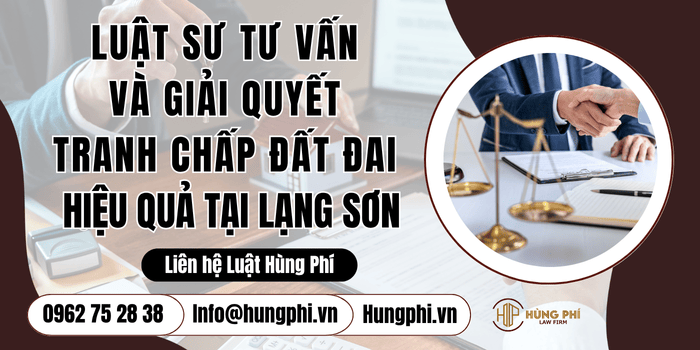 Luật sư tư vấn và giải quyết tranh chấp đất đai hiệu quả tại Lạng Sơn