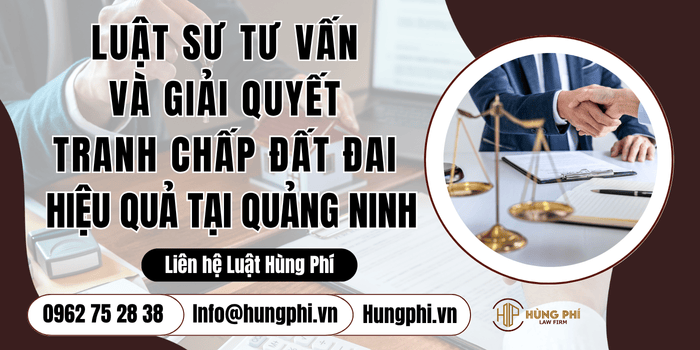 Luật sư tư vấn và giải quyết tranh chấp đất đai hiệu quả tại Quảng Ninh